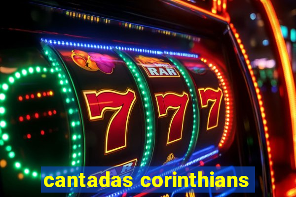 cantadas corinthians